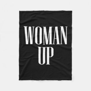 Woman Up - Female Emwerment &amp; Motivation  Fleece Blanket