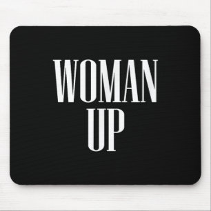 Woman Up - Female Emwerment &amp; Motivation  Mouse Pad
