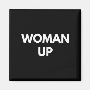 Woman Up - Motivational Feminism Shirts  Magnet