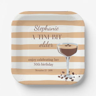 Woman's A Tini Bit Older Espresso 30th Birthday Paper Plate