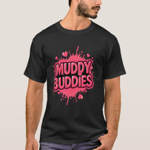 Womans Buddies Muddy Mud Run Mudding Running Girls T-Shirt