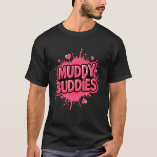 Womans Buddies Muddy Mud Run Mudding Running Girls T-Shirt