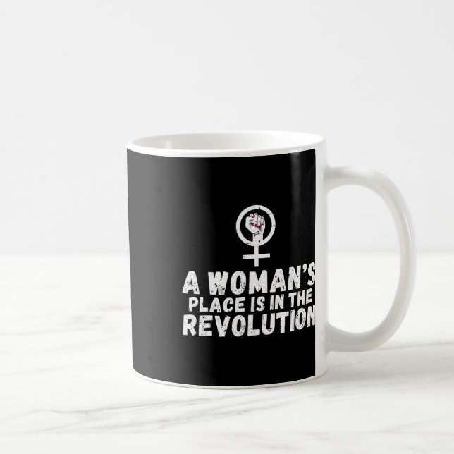 Womans Place Is In The Revolution Strong Women Fem Coffee Mug (Right)
