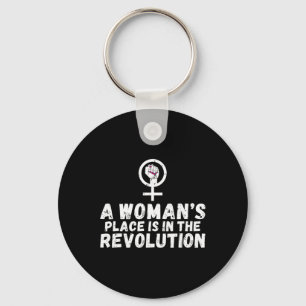 Womans Place Is In The Revolution Strong Women Fem Keychain