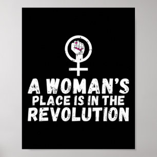 Womans Place Is In The Revolution Strong Women Fem Poster