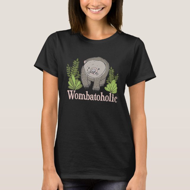 Womba  Wombatoholic Joke Wombat T-Shirt (Front)