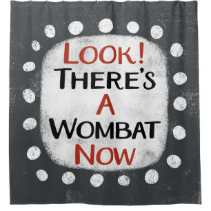 Wombat Now Shower Curtain