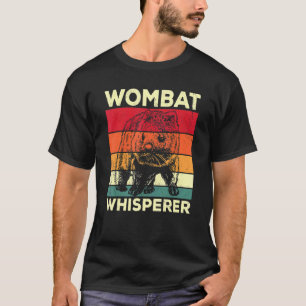 Wombat Whisperer  Wombat Saying Design T-Shirt