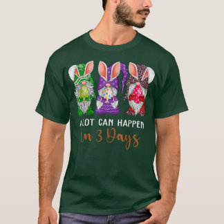 Women A Lot Can Happen In 3 Days Christian Gift Fu T-Shirt