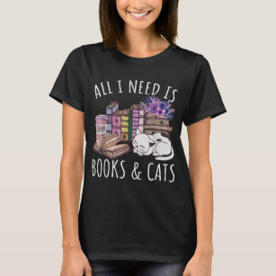 Women All I Need Is Books And Cats Cat Lover Kitte T-Shirt