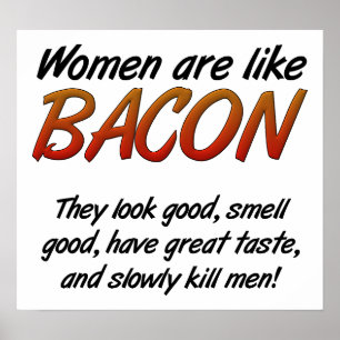 Women Are Bacon Funny Poster