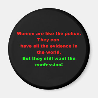 Women Are Like The Police Refrigerator Magnet