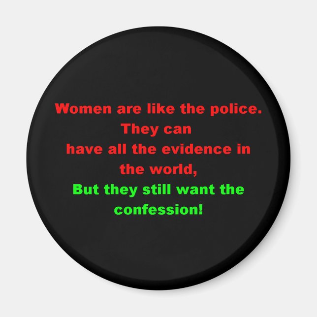 Women Are Like The Police Refrigerator Magnet (Front)