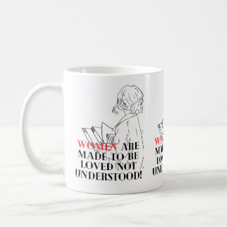 Women are made to be loved Mug