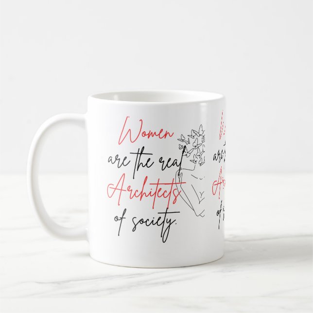 Women Are The Real Architects Mug (Left)