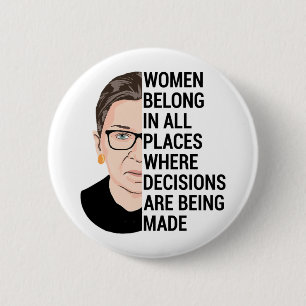 Women belong in all places where decisions 2 inch round button