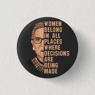 Women Belong In All Places Where Decisions Are Bei 1 Inch Round Button