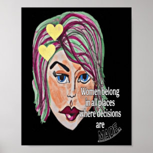 Women Belong In All Places Where Decisions Are Mad Poster