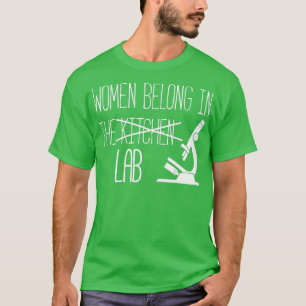Women Belong In he Lab Gift Female Chemistry Lover T-Shirt