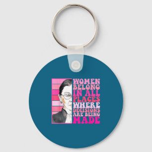 Women belong in places where decisions are being keychain
