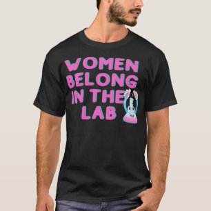 Women Belong In The Lab funny Sticker 1 T-Shirt