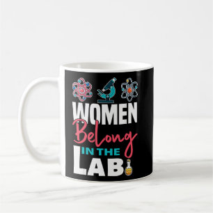 Women belong in the lab - science  coffee mug