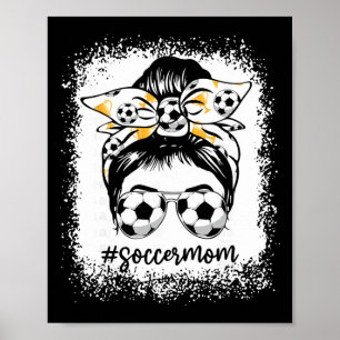 Women Bleached Soccer Mom Messy Bun Soccer Lover Poster