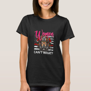 Women Can't What Firefighter Thin Red Line America T-Shirt