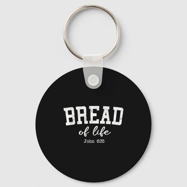 Women Christian Shirts Bread Of Life John 6_35 Wor Keychain (Front)