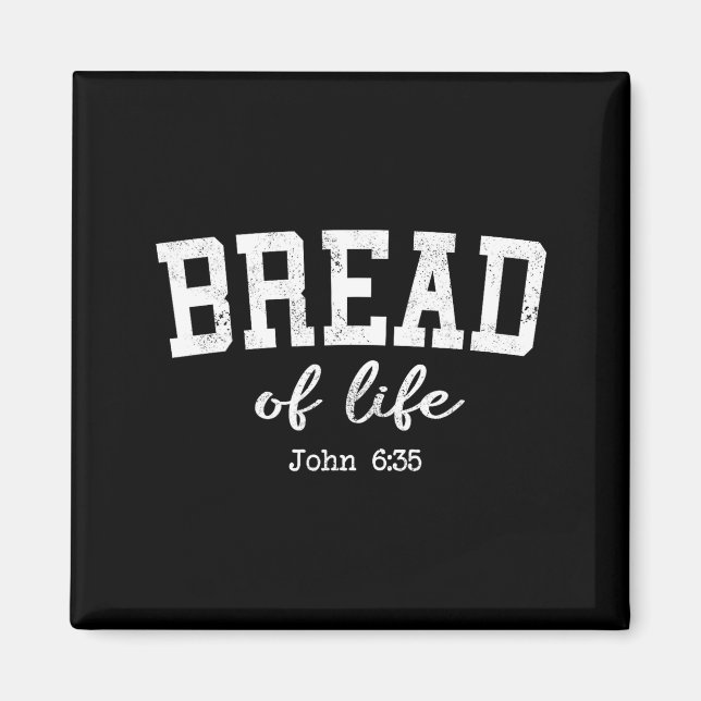 Women Christian Shirts Bread Of Life John 6_35 Wor Magnet (Front)