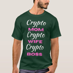 Women Crypto Mom Wife Boss Funny Woman Tee Bitcoin