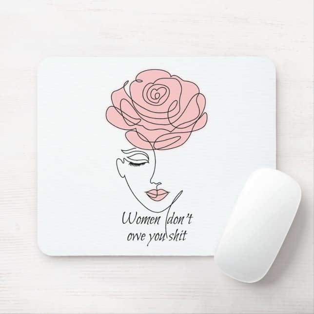 Women Don't Owe You Mouse Pad (With Mouse)