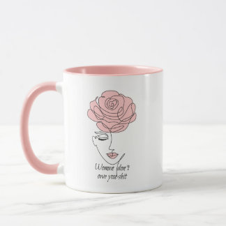 Women Don't Owe You Mug