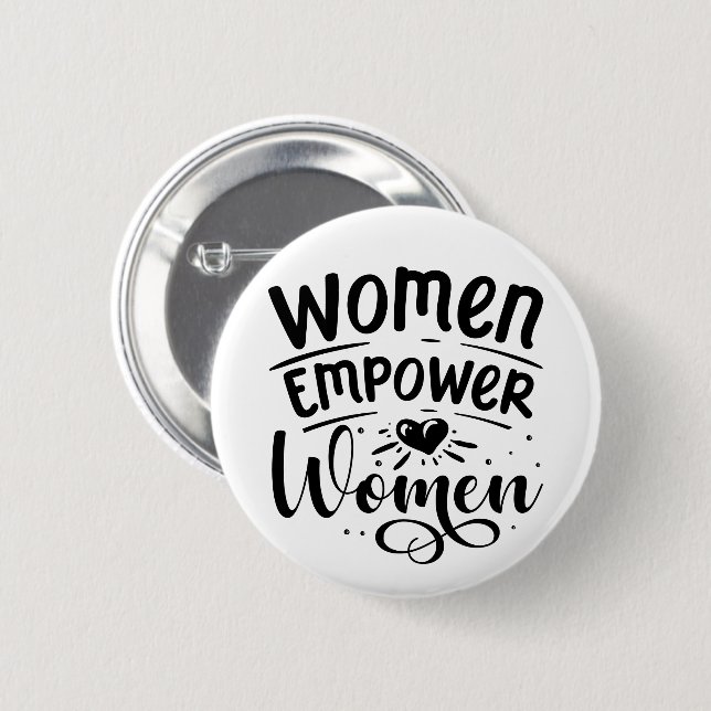 Women Empower Women  Button (Front & Back)