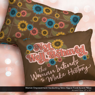 Women Empowerment Handwriting Retro Hippie Floral Accent Pillow