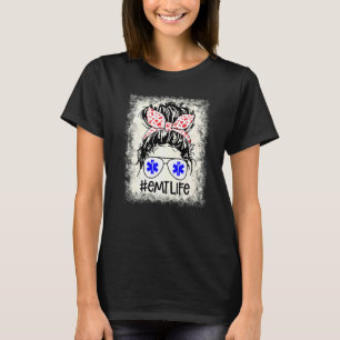 Women Emt Life Bleached Messy Bun Hair Emt Nurse L T-Shirt