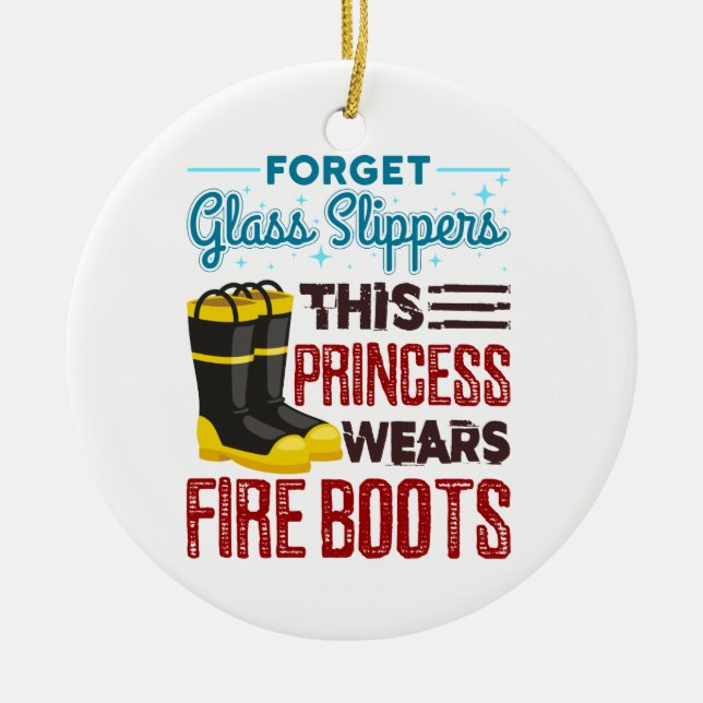 Women Firefighter This Princess Wears Fire Boots Ceramic Ornament (Front)