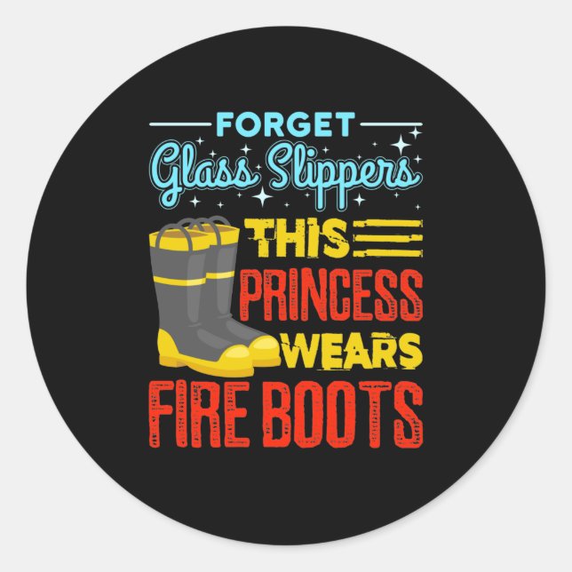 Women Firefighter This Princess Wears Fire Boots Classic Round Sticker (Front)