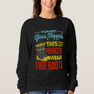Women Firefighter This Princess Wears Fire Boots Sweatshirt