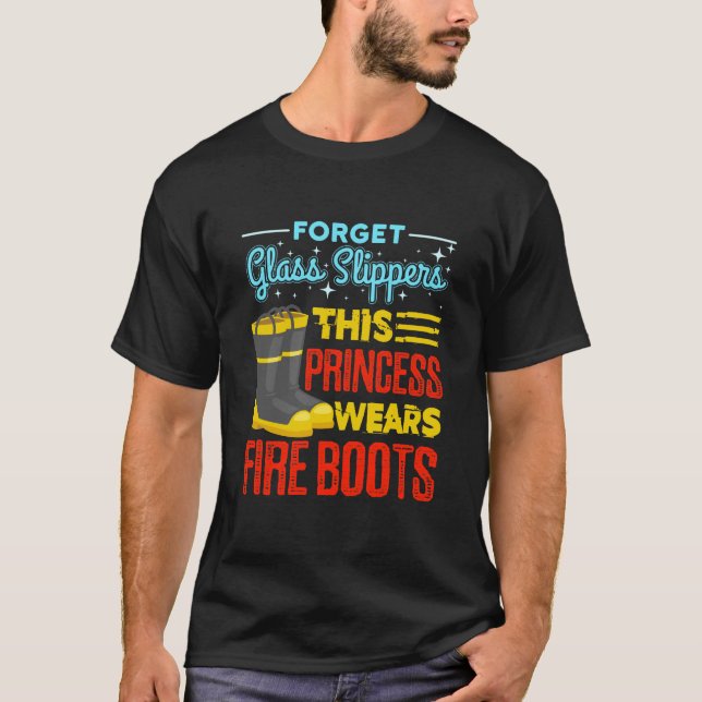 Women Firefighter This Princess Wears Fire Boots T-Shirt (Front)