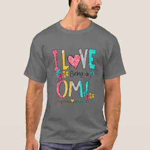 Women Flower I Love Being A Omi Funny Mother's Day T-Shirt