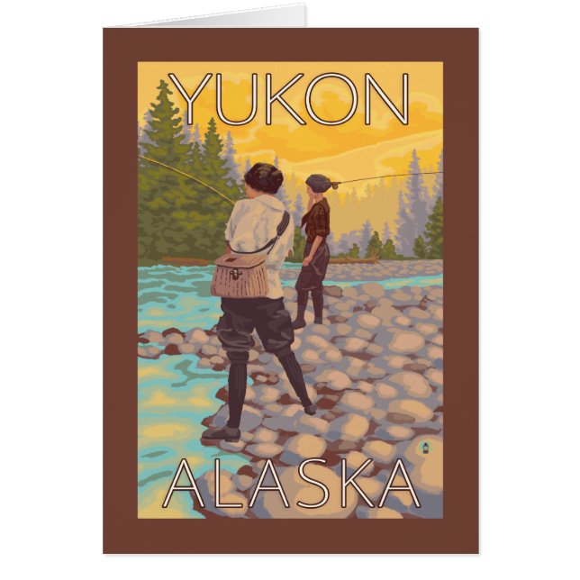 Women Fly Fishing - Yukon, Alaska (Front)