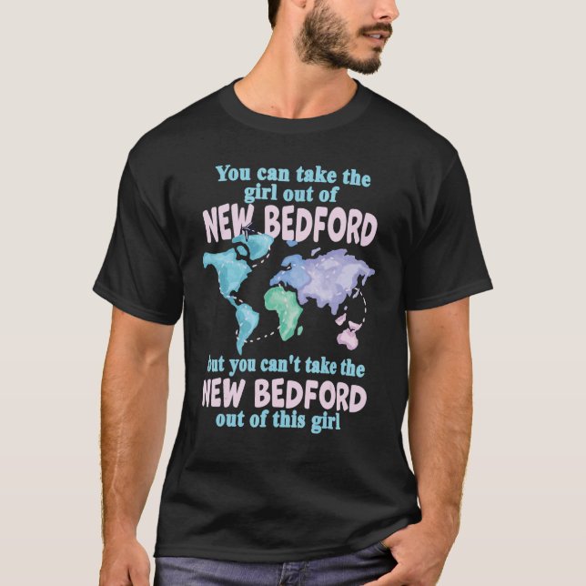 Women from New Bedford Girl From New Bedford Massa T-Shirt (Front)