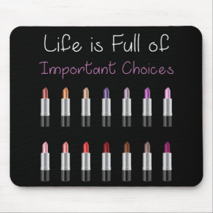 Women Funny Lipstick Important Life Choices Mouse Pad