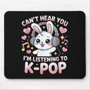 Women Funny Rabbit Can't Hear You I'm Listening To Mouse Pad