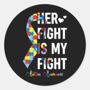 Women Her Fight Is My Fight Autism Awareness Autis Classic Round Sticker