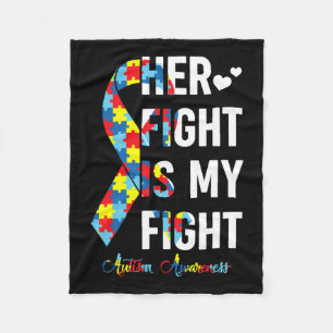 Women Her Fight Is My Fight Autism Awareness Autis Fleece Blanket