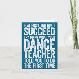 Women If Don' Succeed Dance Teacher Card