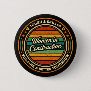 Women In Construction Tough and Skilled 2 Inch Round Button