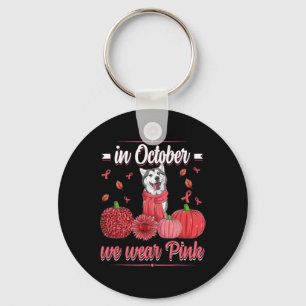 Women In October We Wear Pink Ribbon Husky Breast Keychain